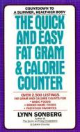 The Quick and Easy Fat Gram & Calorie Counter di Lynn Sonberg edito da Avon Books