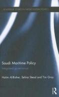 Saudi Maritime Policy di Hatim Al-Bisher, Selina M. Stead, Tim Gray edito da Taylor & Francis Ltd