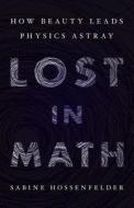 Lost in Math di Sabine Hossenfelder edito da Hachette Book Group USA