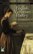 English Victorian Poetry: An Anthology di Dover Thrift Editions, Thrift Editions Dover edito da DOVER PUBN INC