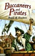 Buccaneers And Pirates di Frank R. Stockton edito da Dover Publications Inc.