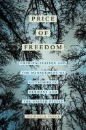 The Price Of Freedom di Michaela Soyer edito da University Of California Press