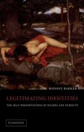 Legitimating Identities di Rodney S. Barker edito da Cambridge University Press