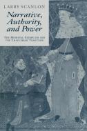Narrative, Authority and Power di Larry Scanlon, Scanlon Larry edito da Cambridge University Press