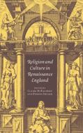 Religion and Culture in Renaissance England edito da Cambridge University Press
