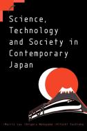 Science, Technology and Society in Contemporary Japan di Morris Low, Nakayama Shigeru, Hitoshi Yoshioka edito da Cambridge University Press