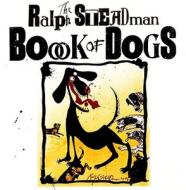The Ralph Steadman Book of Dogs di Ralph Steadman edito da Houghton Mifflin