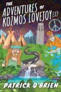 The Adventures of Kozmos Lovejoy, Exp di Patrick O'Brien edito da Blue Corn Publishing LLC