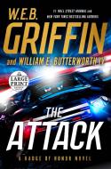 The Attack di W. E. B. Griffin, William E. Butterworth edito da RANDOM HOUSE LARGE PRINT