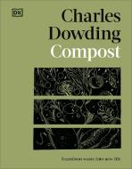 Compost di Charles Dowding edito da DK Publishing (Dorling Kindersley)