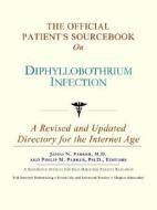The Official Patient's Sourcebook on Diphyllobothrium Infection: A Revised and Updated Directory for the Internet Age di Icon Health Publications edito da Icon Health Publications