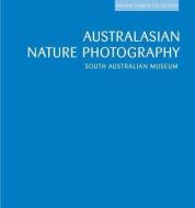 Australasian Nature Photography: Anzang Eighth Collection di South Australian Museum edito da CSIRO PUB