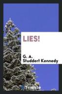 Lies! di G. A. Studdert Kennedy edito da LIGHTNING SOURCE INC
