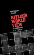 Jackel, E: Hitler`s World View - A Blueprint for Power di Eberhard Jackel edito da Harvard University Press