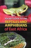 Pocket Guide to the Reptiles and Amphibians of East Africa di Stephen Spawls, Kim Howell, Robert C. Drewes edito da Bloomsbury Publishing PLC
