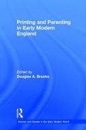 Printing and Parenting in Early Modern England edito da Taylor & Francis Ltd