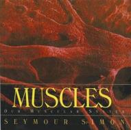 Muscles di Seymour Simon edito da Perfection Learning