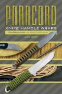 Paracord Knife Handle Wraps: The Complete Guide, from Tactical to Asian Styles di Jan Dox edito da Schiffer Publishing Ltd