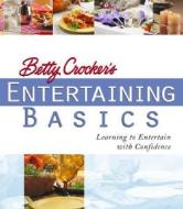 Betty Crocker\'s Entertaining Basics di Betty Crocker edito da John Wiley & Sons Inc