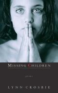 Missing Children di Lynn Crosbie edito da MCCLELLAND & STEWART