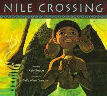 Nile Crossing di Katy Beebe edito da William B Eerdmans Publishing Co
