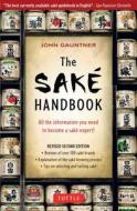 The Sake Handbook: All the Information You Need to Become a Sake Expert! di John Gauntner edito da TUTTLE PUB