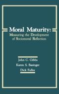 Moral Maturity di John C. Gibbs, Karen S. Basinger, Dick Fuller, Richard L. Fuller edito da Taylor & Francis Inc