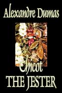 Chicot the Jester by Alexandre Dumas, Fiction, Literary di Alexandre Dumas edito da Wildside Press