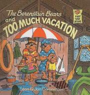 The Berenstain Bears and Too Much Vacation di Stan Berenstain, Jan Berenstain edito da PERFECTION LEARNING CORP