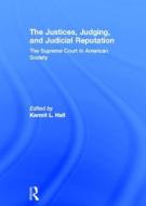 The Justices, Judging, and Judicial Reputation edito da Taylor & Francis Inc