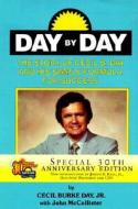 Day by Day: The Story of Cecil B. Day and His Simple Formula for Success di Cecil Burke Day edito da Jonathan David Publishers