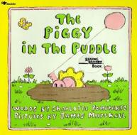 The Piggy in the Puddle di Charlotte Pomerantz edito da Turtleback Books