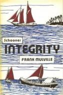 Schooner Integrity di Frank Mulville edito da Sheridan House