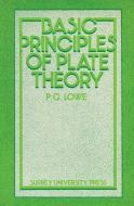 Basic Principles of Plate Theory di P. G. Lowe edito da Springer Netherlands