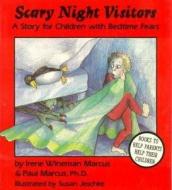 Scary Night Visitors di Irene Wineman Marcus edito da Magination Press