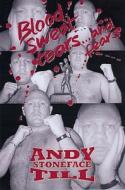 Blood, Sweat, Tears And Fears di #Till,  Andy "stone Face" King,  Martin edito da Headhunter