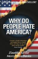 Why Do People Hate America? di Ziauddin Sardar, Merryl Wyn Davies edito da Disinformation Company
