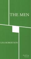 The Men: A Lyric Book di Lisa Robertson edito da BOOKHUG PR