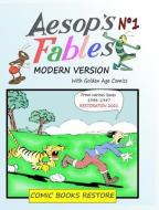 AESOP'S FABLES, MODERN VERSION N 1 di COMIC BOOKS RESTORE edito da LIGHTNING SOURCE UK LTD