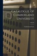 Catalogue Of Cumberland University; 1898-99 edito da Legare Street Press