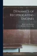 Dynamics of Reciprocating Engines di Henry Louis Mencken, Mortimer Elwyn Cooley edito da LEGARE STREET PR