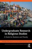 Undergraduate Research In Religious Studies di Ruben Dupertuis, Chad Spigel, Jenny Olin Shanahan, Gregory Young edito da Taylor & Francis Ltd