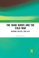 The Iraqi Kurds And The Cold War di Hawraman Ali edito da Taylor & Francis Ltd