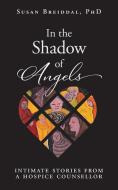 In the Shadow of Angels di Susan Breiddal edito da FriesenPress