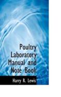Poultry Laboratory Manual And Note Book di Harry R Lewis edito da Bibliolife