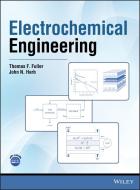 Electrochemical Engineering di Thomas F. Fuller, John N. Harb edito da John Wiley and Sons Ltd