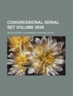 Congressional Serial Set Volume 5658 di United States Government Office edito da Rarebooksclub.com