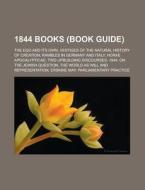 1844 books (Book Guide) di Source Wikipedia edito da Books LLC, Reference Series