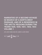 Narrative Of A Second Voyage In Search O di Sir John Ross edito da Rarebooksclub.com