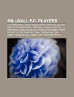 Millwall F.C. players di Source Wikipedia edito da Books LLC, Reference Series